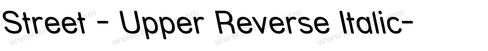 Street - Upper Reverse Italic字体转换